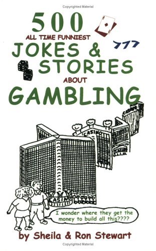 Cover for Ron A. Stewart · 500 All Time Funniest Jokes &amp; Stories About Gambling (Paperback Bog) (2003)