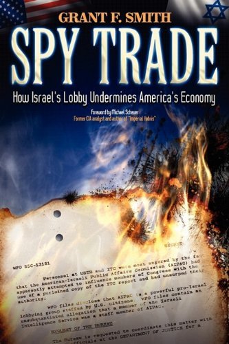 Cover for Grant F. Smith · Spy Trade: How Israel's Lobby Undermines America's Economy (Paperback Book) (2009)