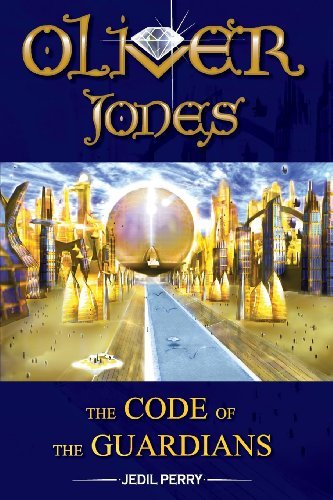 Cover for Jedil Perry · Oliver Jones: The Code of the Guardians (Paperback Book) (2014)