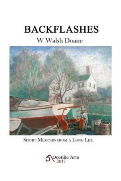 Cover for W Walsh Doane · Backflashes : Short Memoirs from a Long Life (Paperback Book) (2016)