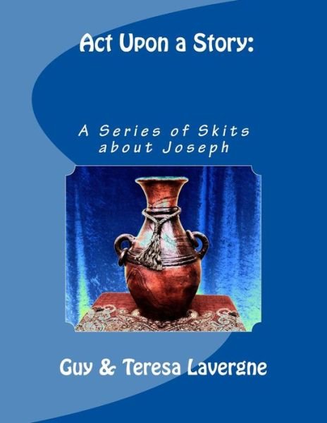 Cover for Guy &amp; Teresa Lavergne · Act Upon a Story (Paperback Book) (2015)