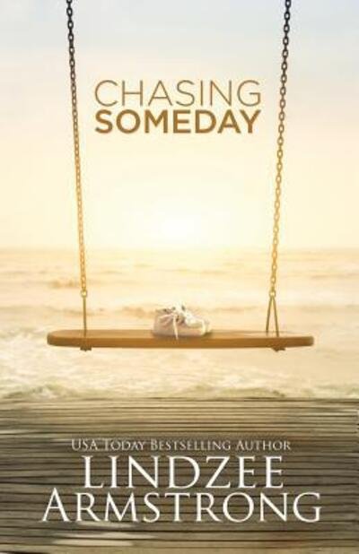 Cover for Lindzee Armstrong · Chasing Someday (Paperback Book) (2017)