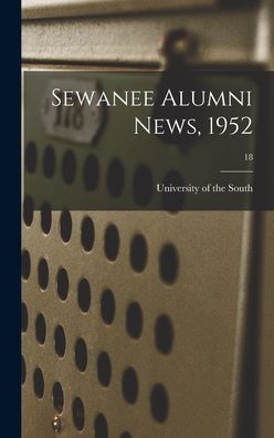 Cover for University of the South · Sewanee Alumni News, 1952; 18 (Gebundenes Buch) (2021)