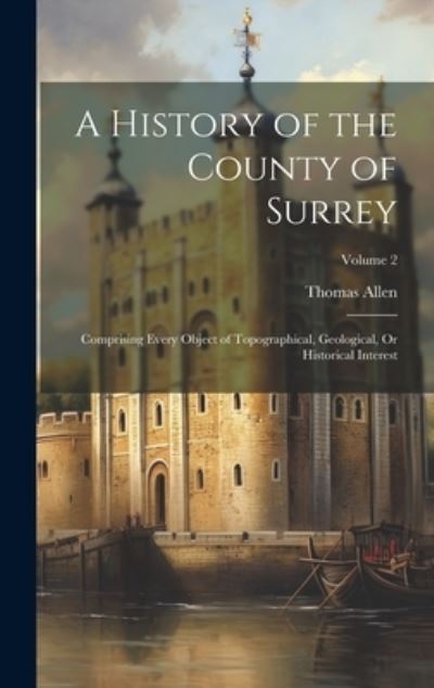 Cover for Thomas Allen · History of the County of Surrey (Buch) (2023)