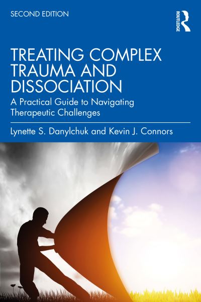 Cover for Danylchuk, Lynette S. (Private practice, California, USA) · Treating Complex Trauma and Dissociation: A Practical Guide to Navigating Therapeutic Challenges (Paperback Book) (2023)