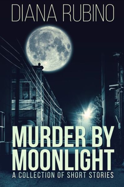 Cover for Diana Rubino · Murder By Moonlight (Paperback Book) (2021)