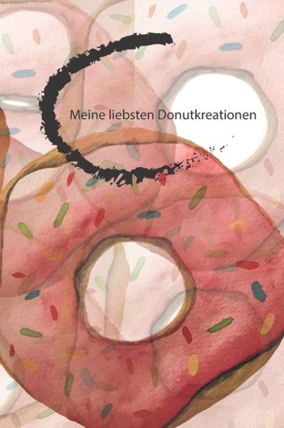 Cover for Conny Seiler · Meine liebsten Donutkreationen (Taschenbuch) (2019)