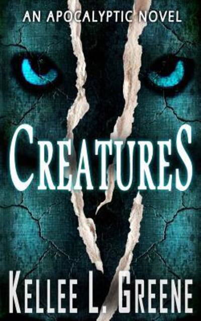 Cover for Kellee L Greene · Creatures - An Apocalyptic Novel (Pocketbok) (2019)