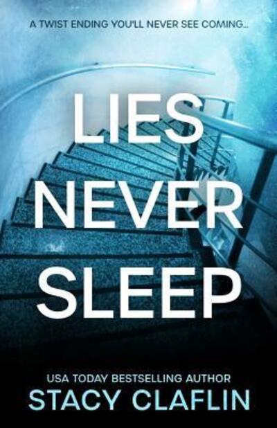 Cover for Stacy Claflin · Lies Never Sleep : A thriller with a twist ending you'll never see coming (Pocketbok) (2019)