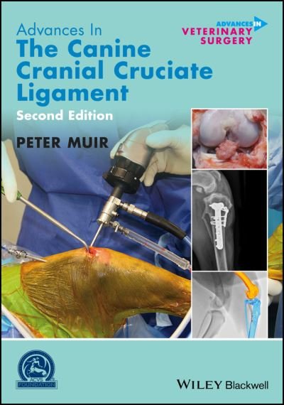 Cover for Muir, Peter (Professor of Small Animal Orthopaedic Surgery in the School of Veterinary Medicine at the University of Wisconsin-Madison) · Advances in the Canine Cranial Cruciate Ligament - AVS Advances in Veterinary Surgery (Gebundenes Buch) (2018)
