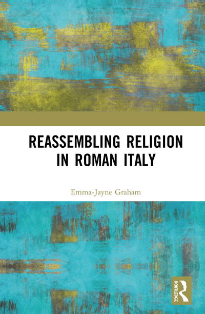 Cover for Emma-Jayne Graham · Reassembling Religion in Roman Italy (Hardcover Book) (2020)