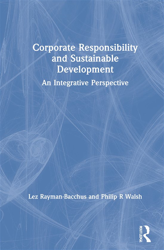 Cover for Rayman-Bacchus, Lez (University of Winchester, UK.) · Corporate Responsibility and Sustainable Development: An Integrative Perspective (Gebundenes Buch) (2021)