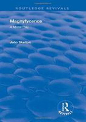 Cover for John Skelton · Magnyfycence: A Moral Play - Routledge Revivals (Paperback Bog) (2020)