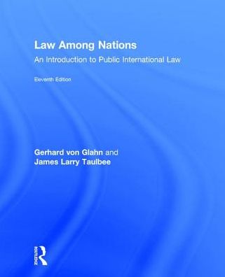 Cover for Taulbee, James Larry (Emory University) · Law Among Nations: An Introduction to Public International Law (Hardcover Book) [11 New edition] (2017)