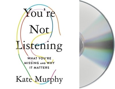 Cover for Kate Murphy · You're Not Listening What You're Missing and Why It Matters (CD) (2020)