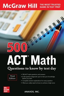 500 ACT Math Questions to Know by Test Day, Third Edition - Anaxos Inc. - Livres - McGraw-Hill Education - 9781264277711 - 30 mars 2022