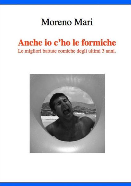 Cover for Moreno Mari · Anche Io C'ho Le Formiche (Paperback Book) [Italian edition] (2013)