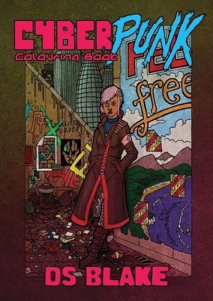 Cover for DS Blake · The Cyberpunk Colouring Book (Paperback Book) (2016)