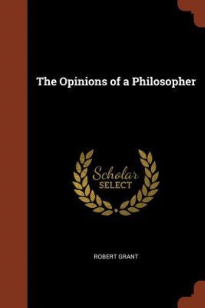 Cover for Robert Grant · The Opinions of a Philosopher (Taschenbuch) (2017)