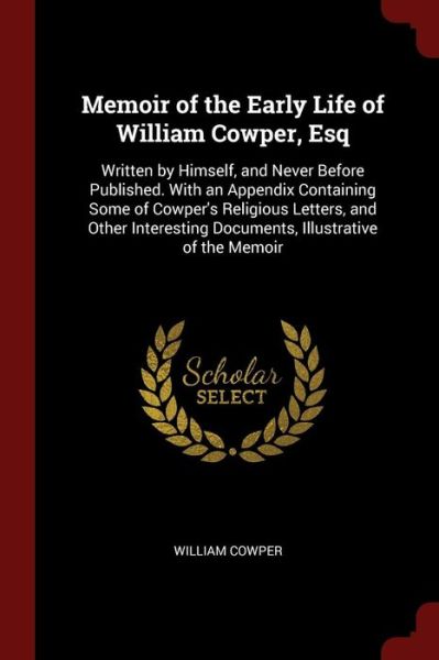 Cover for William Cowper · Memoir of the Early Life of William Cowper, Esq (Paperback Book) (2017)