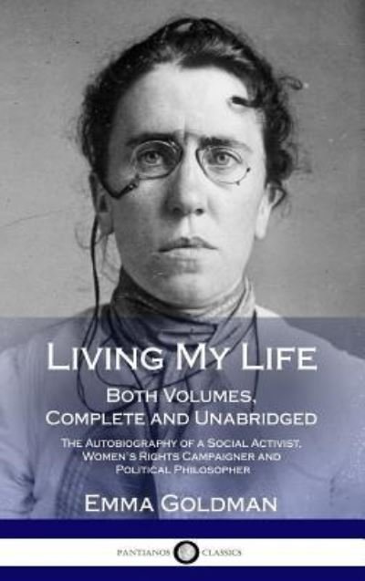 Cover for Emma Goldman · Living My Life (Hardcover Book) (2018)