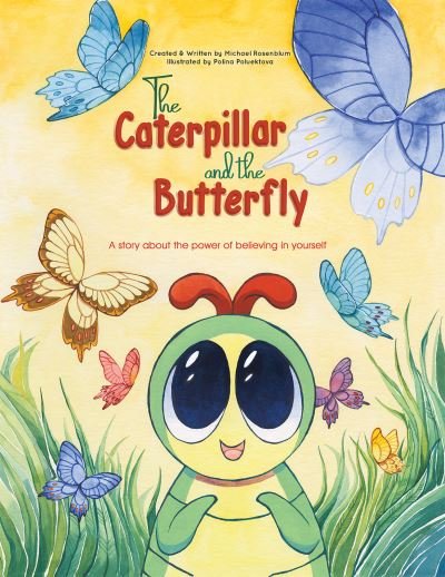Cover for Michael Rosenblum · The Caterpillar and the Butterfly: A story about the power of believing in yourself (Pocketbok) (2021)