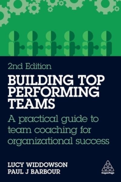 Cover for Lucy Widdowson · Building Top-Performing Teams: A practical guide to team coaching for organizational success (Paperback Book) [2 Revised edition] (2025)