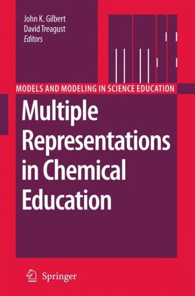 Cover for John K Gilbert · Multiple Representations in Chemical Education - Models and Modeling in Science Education (Hardcover Book) [2009 edition] (2009)