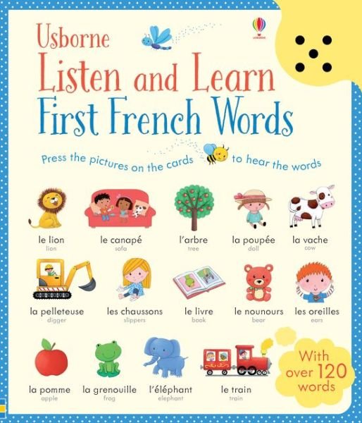 Listen and Learn First French Words - Listen and Learn - Mairi Mackinnon - Bøger - Usborne Publishing Ltd - 9781409597711 - 1. oktober 2015