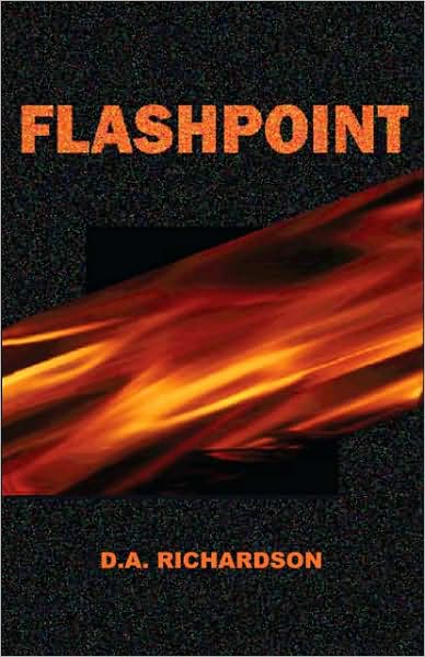 Flashpoint - D.a. Richardson - Books - Trafford Publishing - 9781412016711 - May 21, 2009