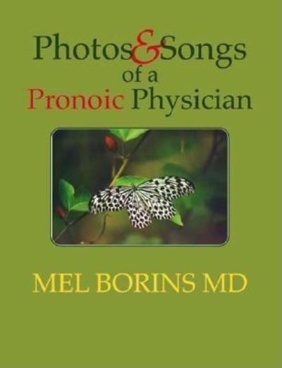 Cover for Mel Borins · Photos &amp; Songs of a Pronoic Physician (Paperback Book) (2006)