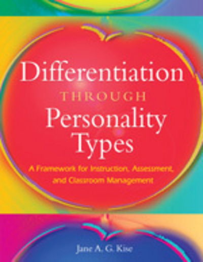 Cover for Jane A. G. Kise · Differentiation Through Personality Types: A Framework for Instruction, Assessment, and Classroom Management (Paperback Book) [New edition] (2007)