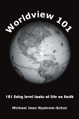 Cover for Michael Nystrom-schut · Worldview 101: 101 Entry Level Looks at Life on Earth (Paperback Book) (2004)