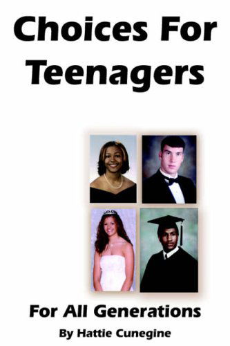 Cover for Hattie Cunegine · Choices for Teenagers for All Generations (Paperback Book) (2005)