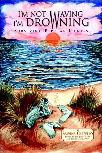 Cover for Salvina Cappello · I'm Not Waving, I'm Drowning: Surviving Bipolar Illness (Paperback Book) (2006)