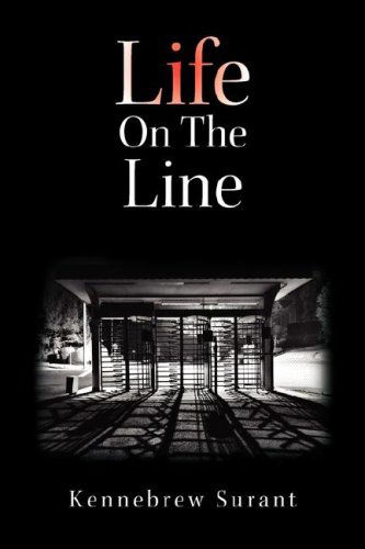 Life on the Line - Kennebrew Surant - Books - Xlibris - 9781425791711 - November 2, 2007