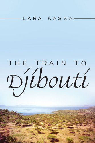 Cover for Lara Kassa · The Train to Djibouti (Paperback Book) (2006)