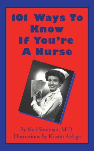 Cover for Neil Shulman · 101 Ways to Know if You're a Nurse (Pocketbok) (2007)