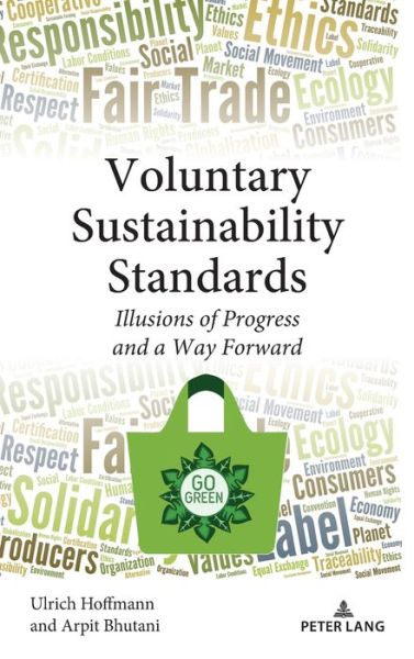 Cover for Ulrich Hoffmann · Voluntary Sustainability Standards: Illusions of Progress and a Way Forward (Hardcover Book) [New edition] (2021)