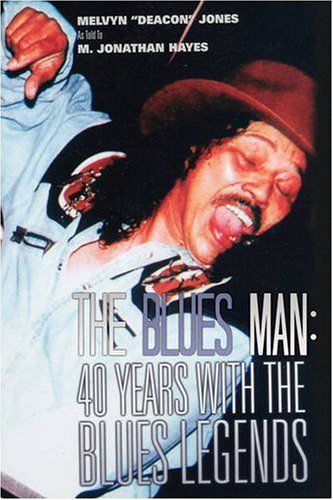 Cover for Melvyn Jones · The Blues Man: 40 Years with the Blues Legends (Hardcover Book) (2008)