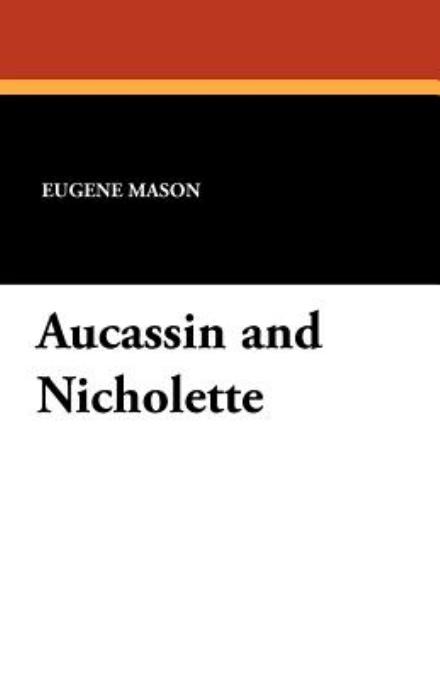 Cover for Eugene Mason · Aucassin and Nicholette (Paperback Book) (2024)