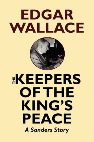 Cover for Edgar Wallace · The Keepers of the King's Peace (Hardcover Book) (2024)