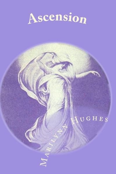 Cover for Marilynn Hughes · Ascension: the Mystic Knowledge Series (Paperback Book) (2008)