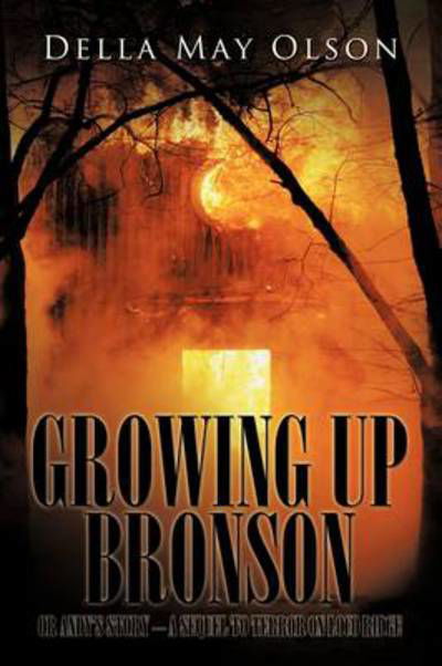 Cover for Della May Olson · Growing Up Bronson: or Andy's Story - a Sequel to Terror on Loco Ridge (Paperback Book) (2009)
