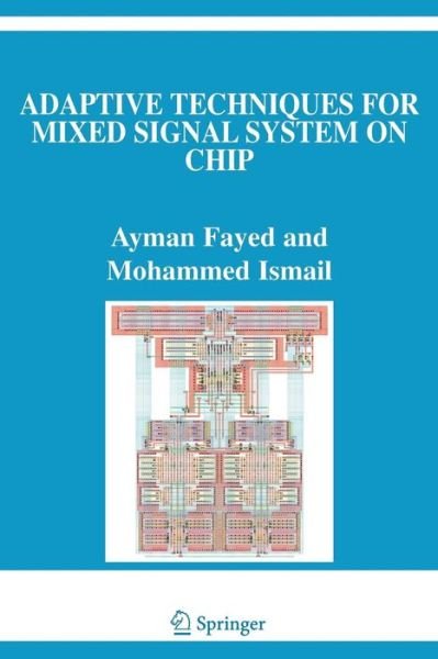 Cover for Ayman Fayed · Adaptive Techniques for Mixed Signal System on Chip - the Springer International Series in Engineering and Computer Science (Paperback Book) [1st Ed. Softcover of Orig. Ed. 2006 edition] (2010)