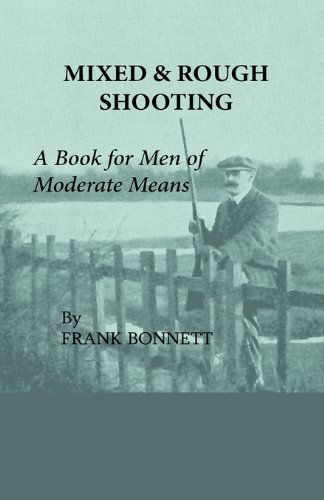 Cover for Frank Bonnett · Mixed and Rough Shooting - a Book for men of Moderate Means (Hardcover Book) (2009)