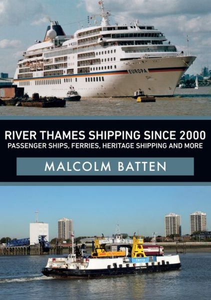 Cover for Malcolm Batten · River Thames Shipping Since 2000: Passenger Ships, Ferries, Heritage Shipping and More (Paperback Book) (2020)