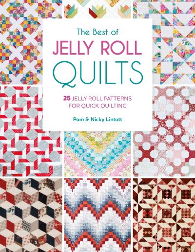 Cover for Lintott, Pam (Author) · The Best of Jelly Roll Quilts: 25 Jelly Roll Patterns for Quick Quilting (Paperback Book) (2023)