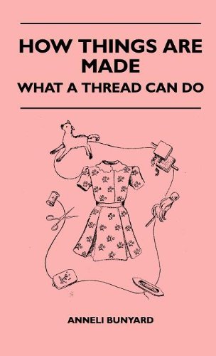 Cover for Anneli Bunyard · How Things Are Made - What a Thread Can Do (Gebundenes Buch) (2010)