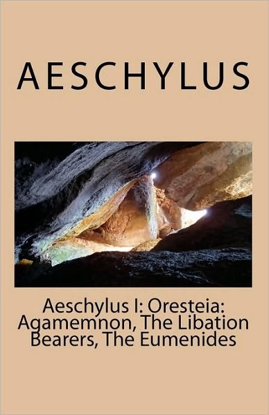 Cover for Aeschylus · Aeschylus I: Oresteia: Agamemnon, the Libation Bearers, the Eumenides (Pocketbok) (2009)